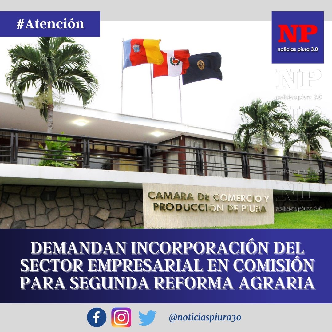 Camco Piura pide ser incorporado a grupo de trabajo sobre reforma agraria