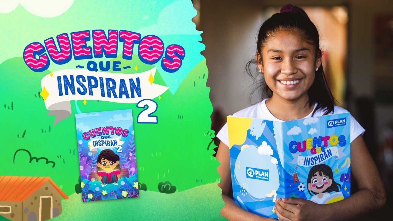ONG Plan International presenta “Cuentos que inspiran 2” protagonizado por mujeres y niñas Cuentos que inspiran 2